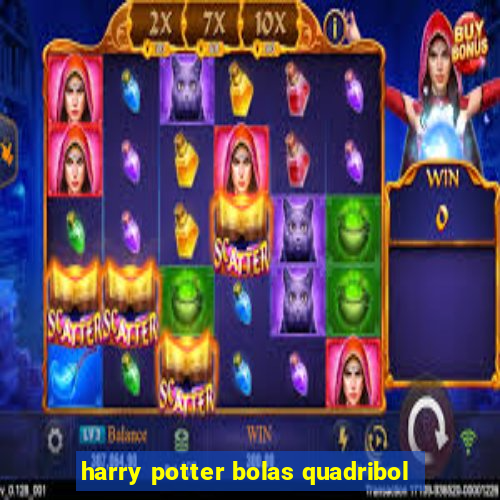 harry potter bolas quadribol